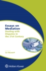 Image for Essays on Mediation: Dealing With Disputes in the 21st Century : volume 6