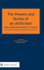 Image for The Powers and Duties of an Arbitrator : Liber Amicorum Pierre A. Karrer