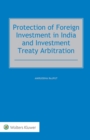 Image for Protection of Foreign Investment in India and Investment Treaty Arbitration