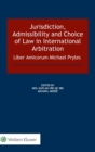 Image for Jurisdiction, Admissibility and Choice of Law in International Arbitration: Liber Amicorum Michael Pryles