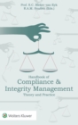 Image for Handbook of Compliance &amp; Integrity Management : Theory and Practice