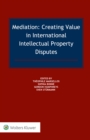 Image for Mediation: Creating Value in International IP Disputes