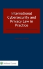 Image for International Cybersecurity and Privacy Law in Practice