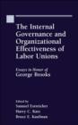 Image for The internal governance and organizational effectiveness of labor unions  : essays in honor of George W. Brooks