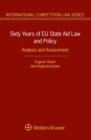 Image for Sixty Years of EU State Aid Law and Policy: Analysis and Assessment