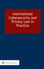 Image for International Cybersecurity and Privacy Law in Practice