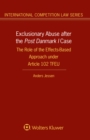 Image for Exclusionary Abuse After the Post Danmark I Case: The Role of the Effects-Based Approach Under Article 102 TFEU