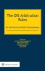 Image for DIS Arbitration Rules: An Article-by-Article Commentary