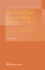 Image for Bail-In and Total Loss-Absorbing Capacity(TLAC): Legal and Economic Perspectives on Bank Resolution With Functional Comparisons of Swiss and EU Law