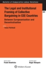 Image for The Legal and Institutional Framing of Collective Bargaining in CEE Countries