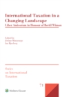 Image for International taxation in a changing landscape: Liber Amicorum in honour of Bertil Wiman : volume 71