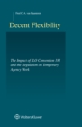 Image for Decent flexibility: the impact of ILO Convention 181 and the regulation on temporary agency work : volume 49