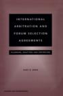 Image for International arbitration and forum selection agreements  : planning, drafting and enforcing