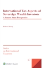 Image for International tax aspects of sovereign wealth investors: a source state perspective