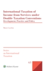 Image for International Taxation of Income from Services Under Double Taxation Conventions: Development, Practice and Policy