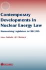 Image for Contemporary developments in nuclear energy law  : harmonising legislation in CEEC/NIS