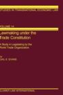 Image for Lawmaking under the Trade Constitution : A Study in Legislating by the World Trade Organization