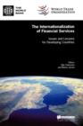 Image for The Internationalization of Financial Services : Issues and Lessons for Developing Countries