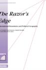 Image for The razor&#39;s edge  : international boundaries and political geography