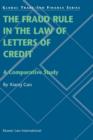 Image for The fraud rule in the law of letters of credit  : a comparative study