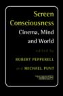 Image for Screen consciousness  : cinema, mind and world