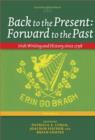 Image for Back to the Present: Forward to the Past, Volume II : Irish Writing and History since 1798