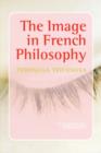 Image for The Image in French Philosophy