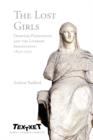 Image for The lost girls  : Demeter-Persephone and the literary imagination, 1850-1930