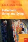 Image for Bettelheim: Living and Dying