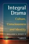 Image for Integral Drama : Culture, Consciousness and Identity