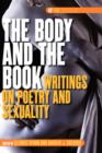 Image for The Body and the Book : Writings on Poetry and Sexuality
