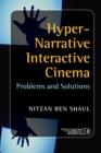 Image for Hyper-Narrative Interactive Cinema : Problems and Solutions