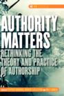 Image for Authority Matters : Rethinking the Theory and Practice of Authorship