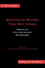 Image for Something Wicked This Way Comes : Essays on Evil and Human Wickedness