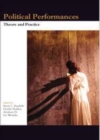 Image for Political performances: theory and practice