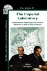 Image for The Imperial Laboratory : Experimental Physiology and Clinical Medicine in Post-Crimean Russia