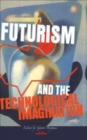 Image for Futurism and the Technological Imagination