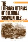Image for The Literary Utopias of Cultural Communities, 1790-1910