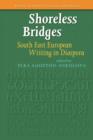 Image for Shoreless Bridges : South East European Writing in Diaspora