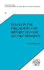 Image for Essays in the Philosophy and History of Logic and Mathematics