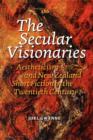 Image for The Secular Visionaries : Aestheticism and New Zealand Short Fiction in the Twentieth Century