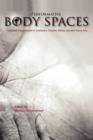 Image for Performative body spaces  : corporeal topographies in literature, theatre, dance, and the visual arts