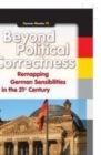 Image for Beyond Political Correctness: Remapping German Sensibilities in the 21st Century