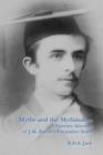 Image for Myths and the mythmaker  : a literary account of J.M. Barrie&#39;s formative years