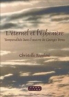 Image for L&#39;eternel et l&#39;ephemere: temporalites dans l&#39;oeuvre de Georges Perec