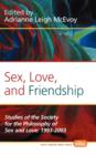Image for Sex, Love, and Friendship : Studies of the Society for the Philosophy of Sex and Love: 1993-2003