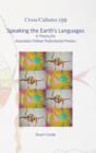 Image for Speaking the Earth&#39;s Languages : A Theory for Australian-Chilean Postcolonial Poetics
