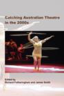 Image for Catching Australian Theatre in the 2000s