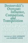 Image for Dostoevskii&#39;s Overcoat: Influence, Comparison, and Transposition