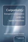Image for Corporeality: Emergent Consciousness within its Spatial Dimensions